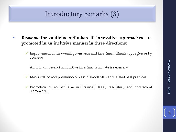 Introductory remarks (3) § Reasons for cautious optimism if innovative approaches are promoted in