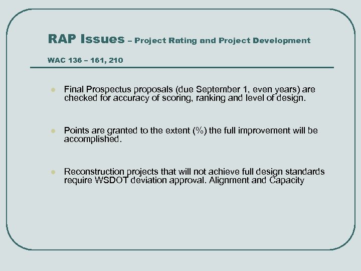 RAP Issues – Project Rating and Project Development WAC 136 – 161, 210 l