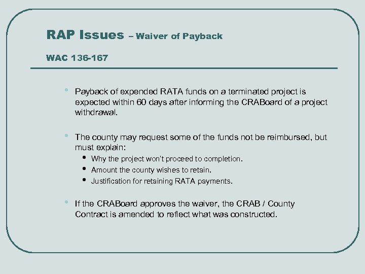 RAP Issues – Waiver of Payback WAC 136 -167 • Payback of expended RATA