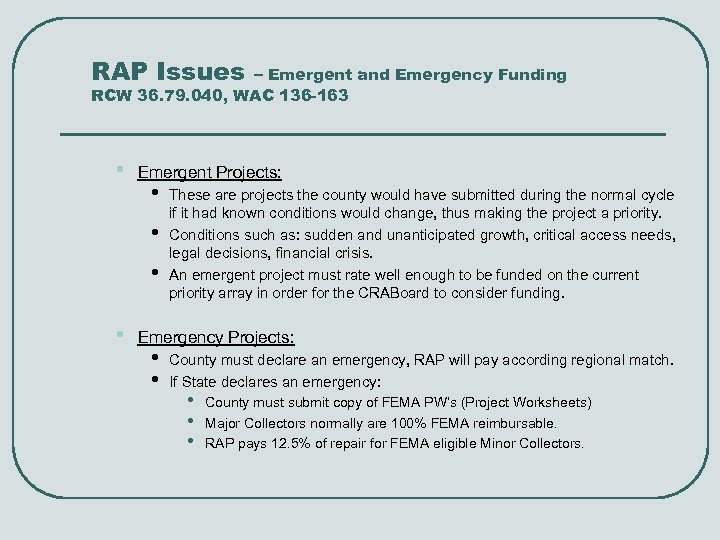 RAP Issues – Emergent and Emergency Funding RCW 36. 79. 040, WAC 136 -163