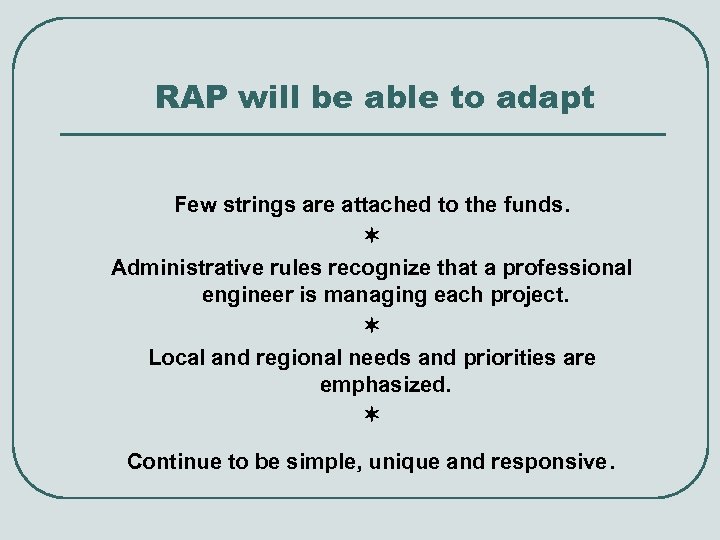 RAP will be able to adapt Few strings are attached to the funds. Administrative