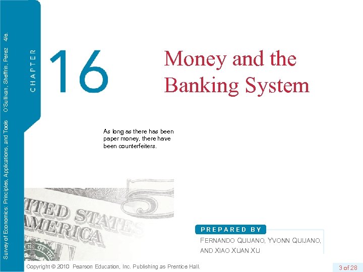 4/e. O’Sullivan, Sheffrin, Perez Survey of Economics: Principles, Applications, and Tools Money and the