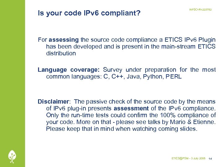 Is your code IPv 6 compliant? INFSO-RI-223782 For assessing the source code compliance a