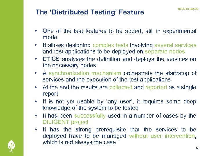The ‘Distributed Testing’ Feature INFSO-RI-223782 • One of the last features to be added,