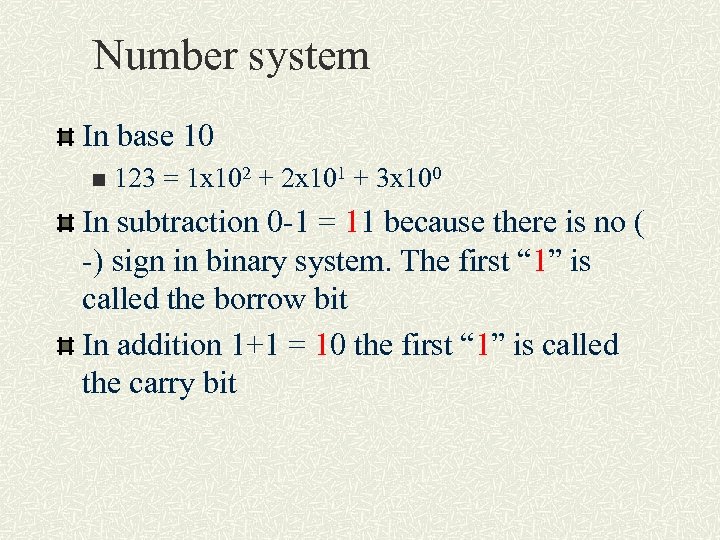 Number system In base 10 n 123 = 1 x 102 + 2 x