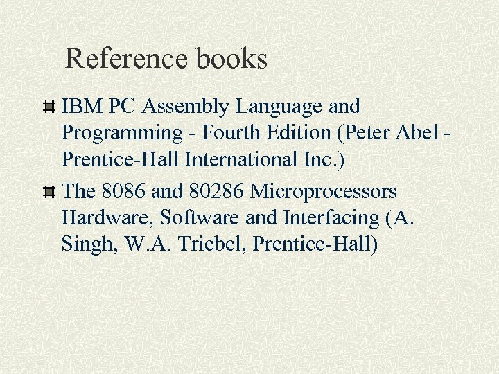 Reference books IBM PC Assembly Language and Programming - Fourth Edition (Peter Abel -