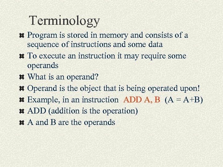 Terminology Program is stored in memory and consists of a sequence of instructions and