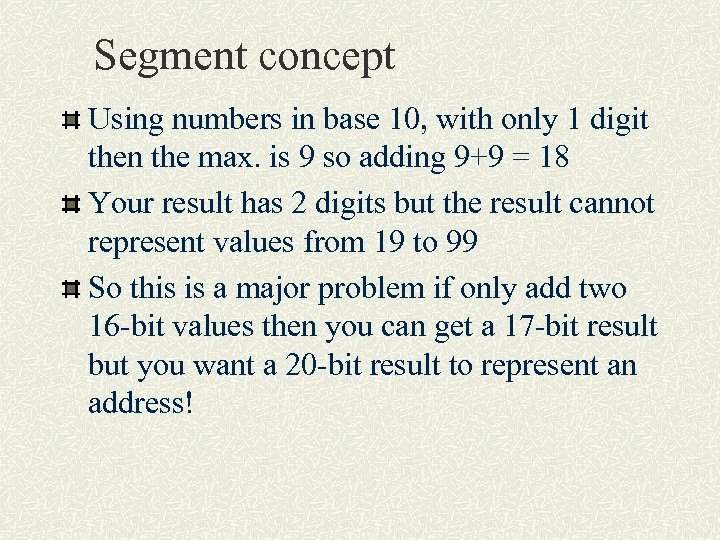 Segment concept Using numbers in base 10, with only 1 digit then the max.