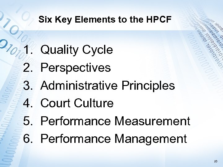 Six Key Elements to the HPCF 1. Quality Cycle 2. Perspectives 3. Administrative Principles