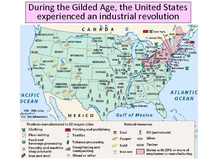 During the Gilded Age, the United States experienced an industrial revolution 