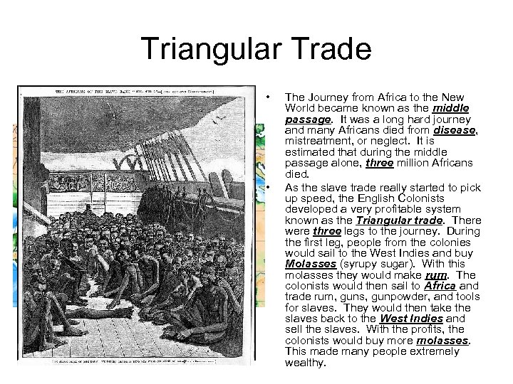 Triangular Trade • • The Journey from Africa to the New World became known