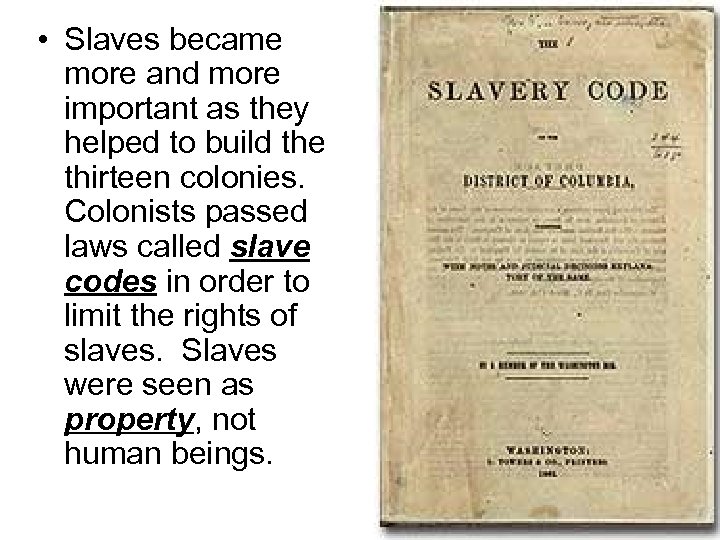  • Slaves became more and more important as they helped to build the