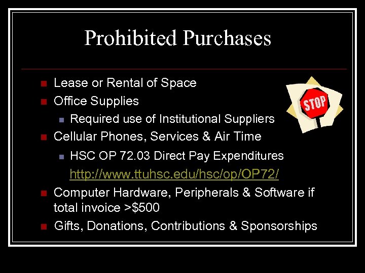 Prohibited Purchases n n n Lease or Rental of Space Office Supplies n Required