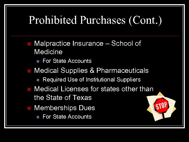 Prohibited Purchases (Cont. ) n Malpractice Insurance – School of Medicine n n Medical