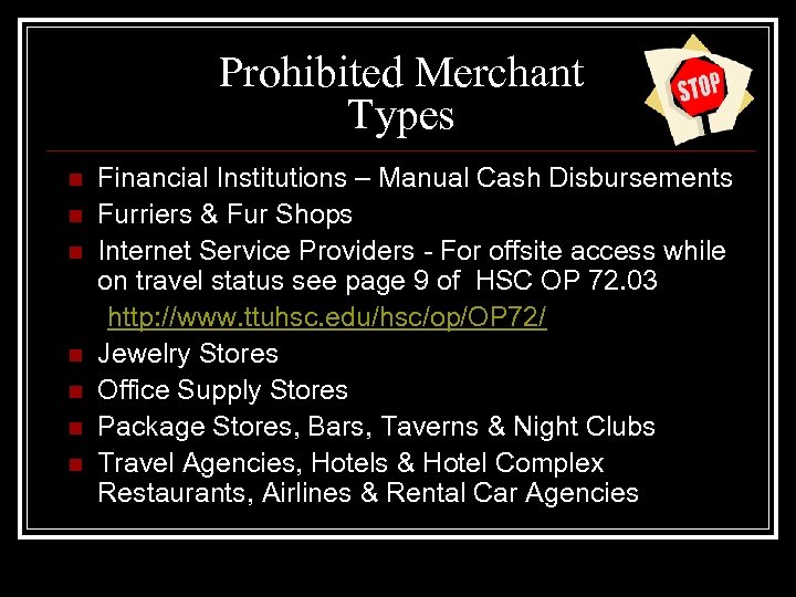 Prohibited Merchant Types n n n n Financial Institutions – Manual Cash Disbursements Furriers