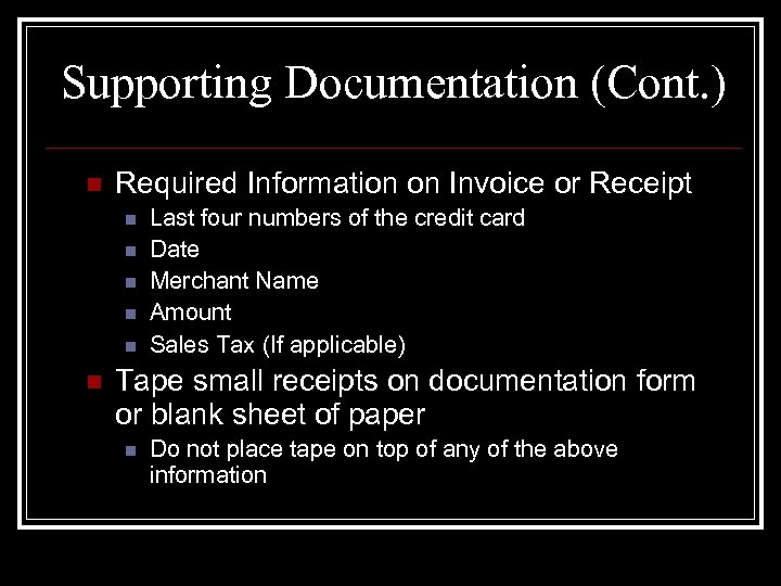 Supporting Documentation (Cont. ) n Required Information on Invoice or Receipt n n n