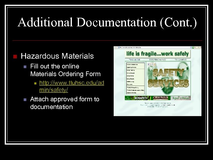 Additional Documentation (Cont. ) n Hazardous Materials n Fill out the online Materials Ordering