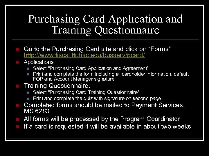 Purchasing Card Application and Training Questionnaire n Go to the Purchasing Card site and