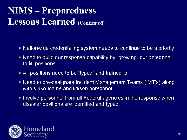 NIMS – Preparedness Lessons Learned (Continued) § Nationwide credentialing system needs to continue to