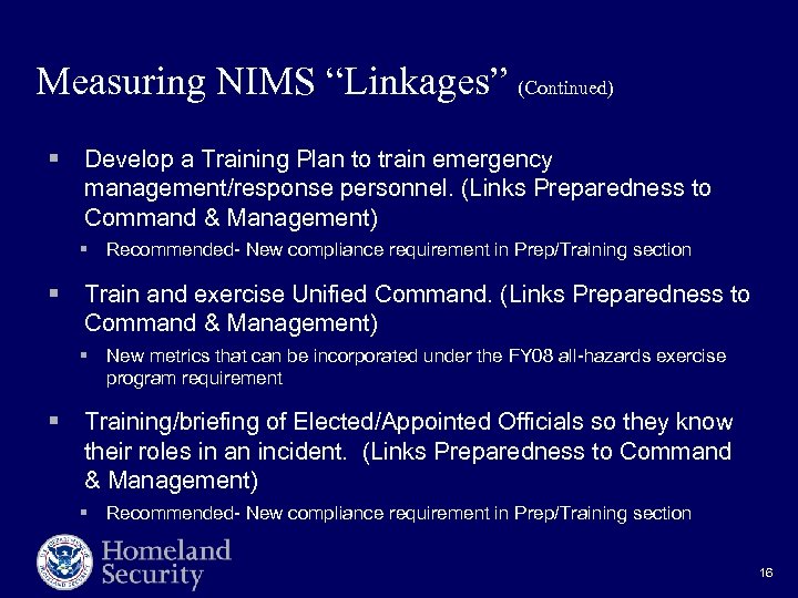 Measuring NIMS “Linkages” (Continued) § Develop a Training Plan to train emergency management/response personnel.