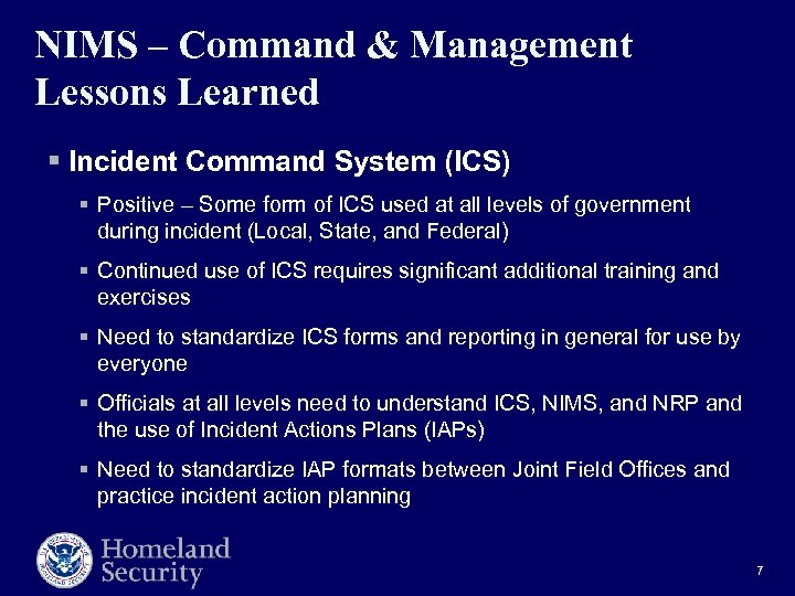 NIMS – Command & Management Lessons Learned § Incident Command System (ICS) § Positive