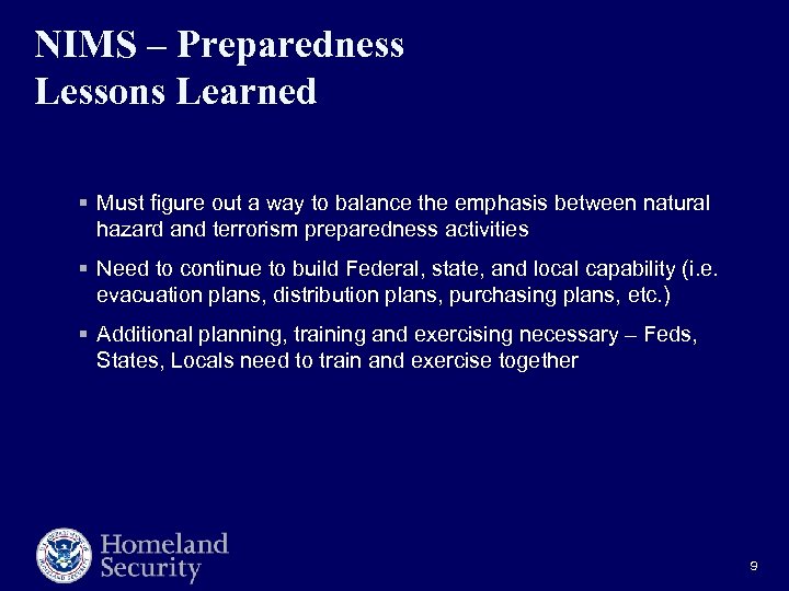 NIMS – Preparedness Lessons Learned § Must figure out a way to balance the