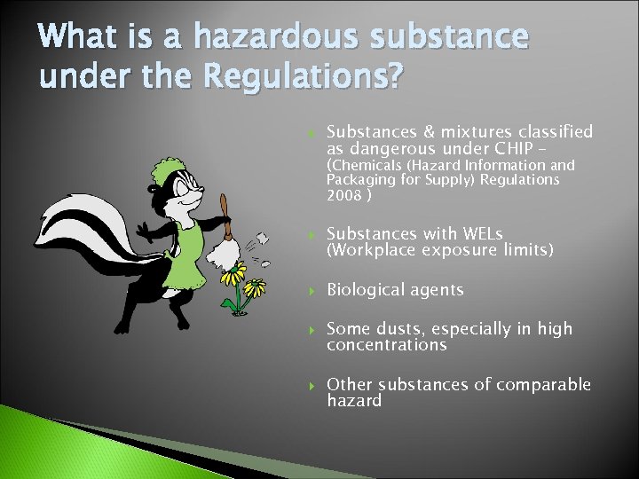 What is a hazardous substance under the Regulations? Substances & mixtures classified as dangerous