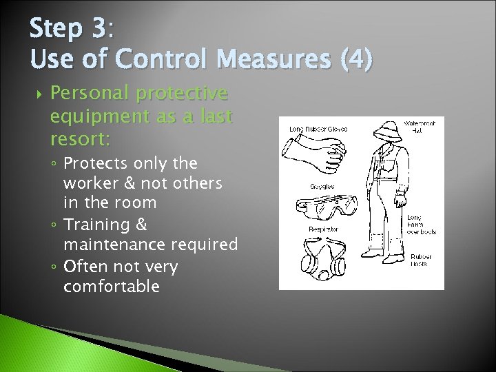 Step 3: Use of Control Measures (4) Personal protective equipment as a last resort: