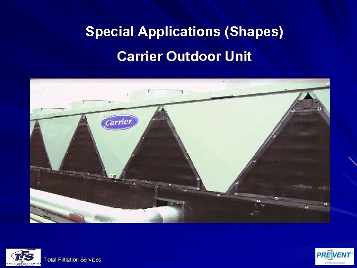 Special Applications (Shapes) Carrier Outdoor Unit Total Filtration Services 