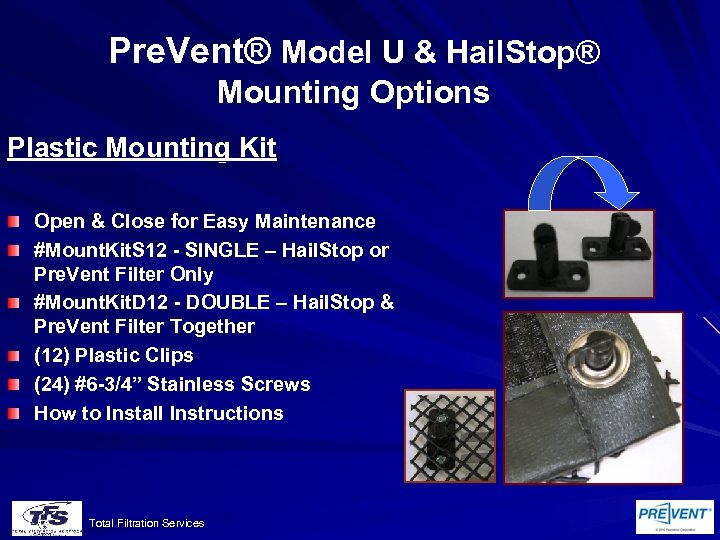 Pre. Vent® Model U & Hail. Stop® Mounting Options Plastic Mounting Kit Open &
