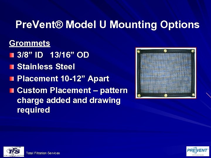 Pre. Vent® Model U Mounting Options Grommets 3/8” ID 13/16” OD Stainless Steel Placement