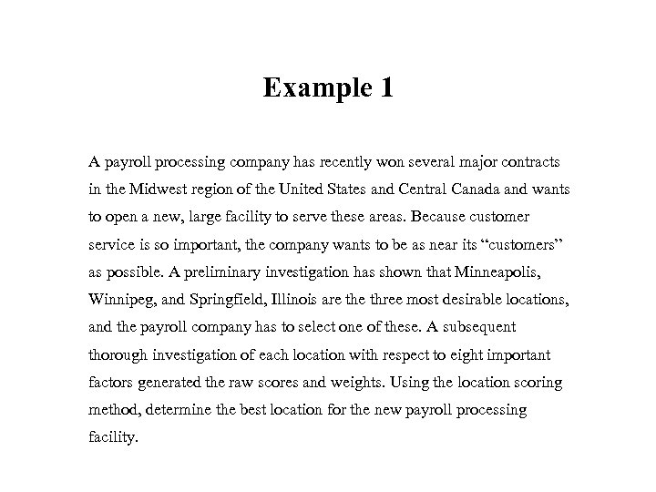 Example 1 A payroll processing company has recently won several major contracts in the