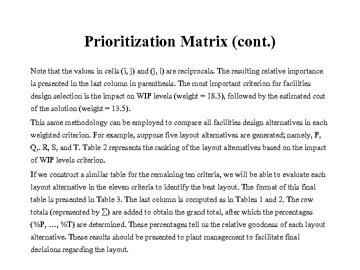 Prioritization Matrix (cont. ) Note that the values in cells (i, j) and (j,