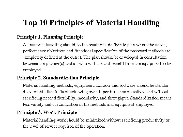 Top 10 Principles of Material Handling Principle 1. Planning Principle All material handling should