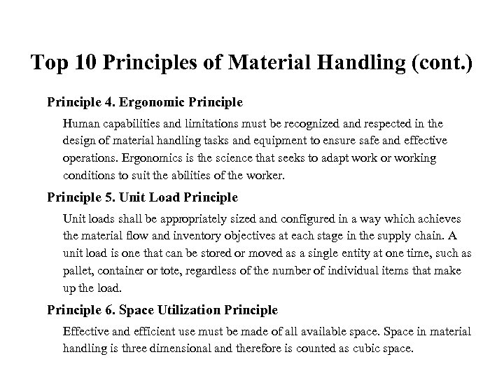 Top 10 Principles of Material Handling (cont. ) Principle 4. Ergonomic Principle Human capabilities