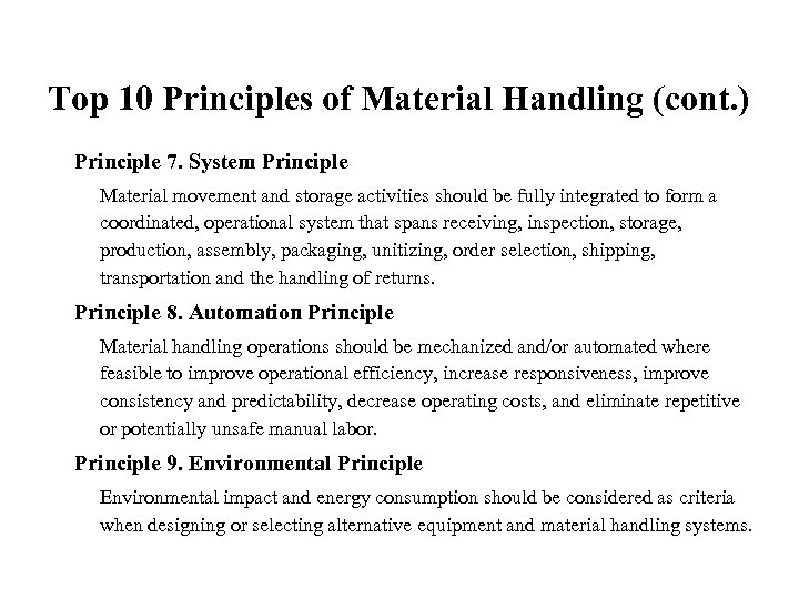 Top 10 Principles of Material Handling (cont. ) Principle 7. System Principle Material movement