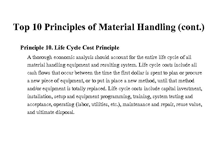 Top 10 Principles of Material Handling (cont. ) Principle 10. Life Cycle Cost Principle