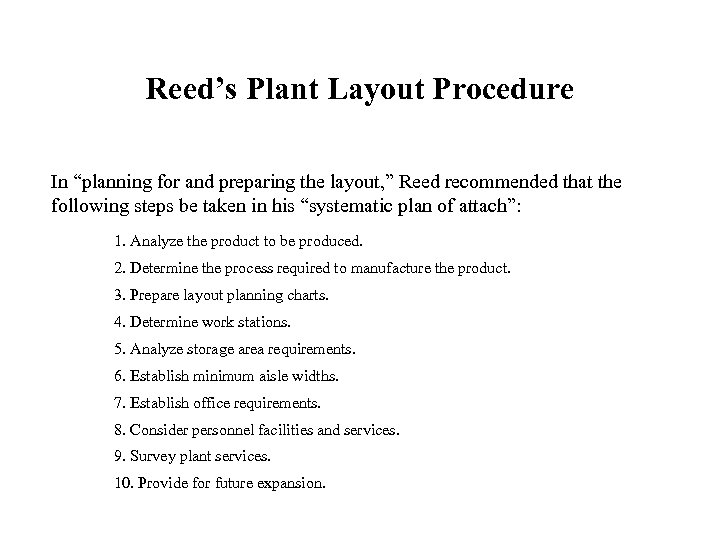 Reed’s Plant Layout Procedure In “planning for and preparing the layout, ” Reed recommended