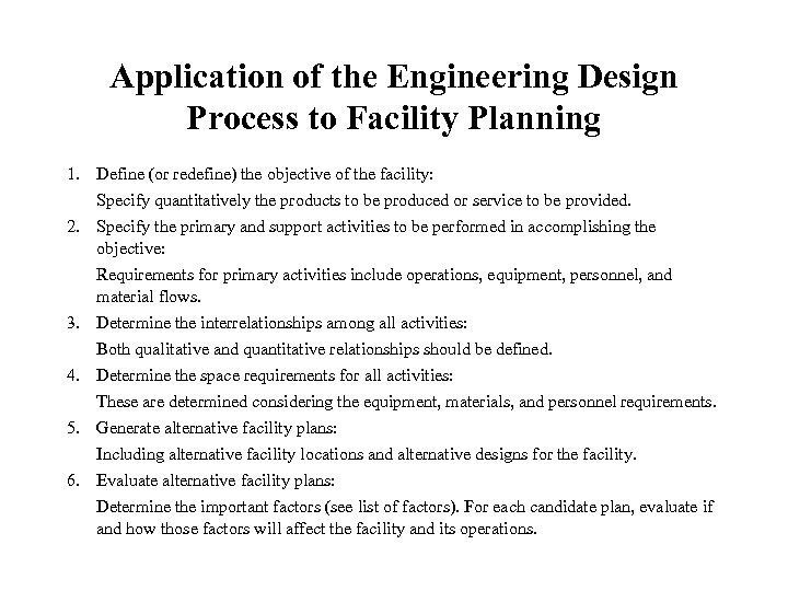 Application of the Engineering Design Process to Facility Planning 1. Define (or redefine) the