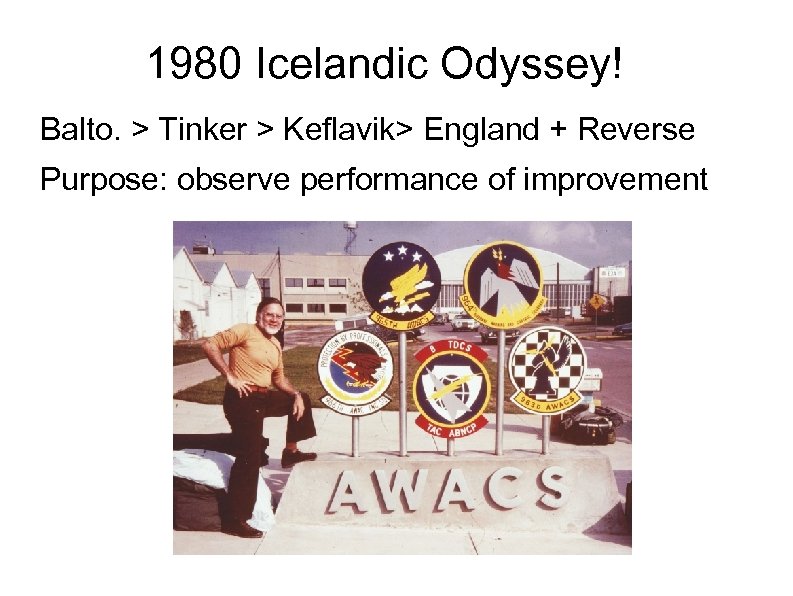 1980 Icelandic Odyssey! Balto. > Tinker > Keflavik> England + Reverse Purpose: observe performance