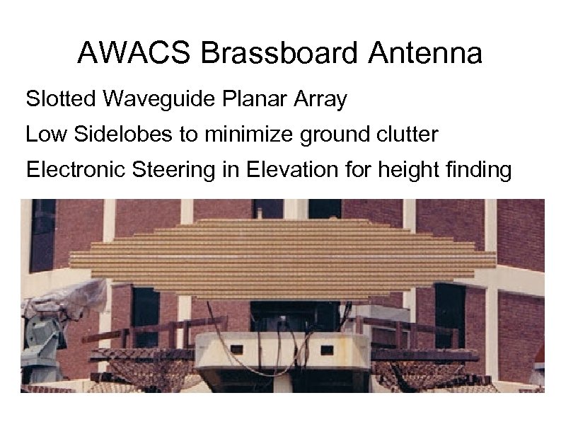 AWACS Brassboard Antenna Slotted Waveguide Planar Array Low Sidelobes to minimize ground clutter Electronic