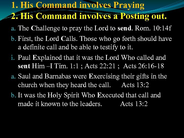 1. His Command involves Praying 2. His Command involves a Posting out. a. The