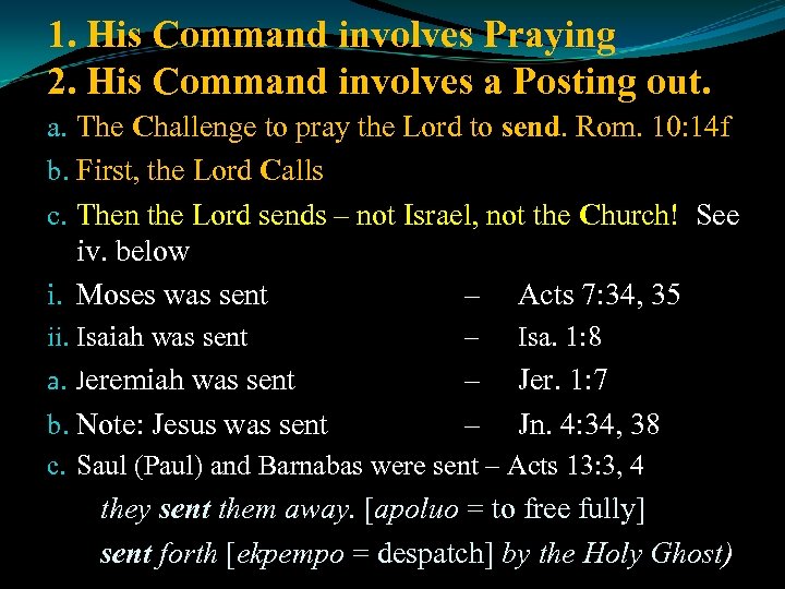 1. His Command involves Praying 2. His Command involves a Posting out. a. The