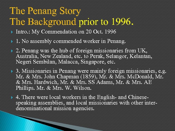 The Penang Story The Background prior to 1996. } Intro. : My Commendation on
