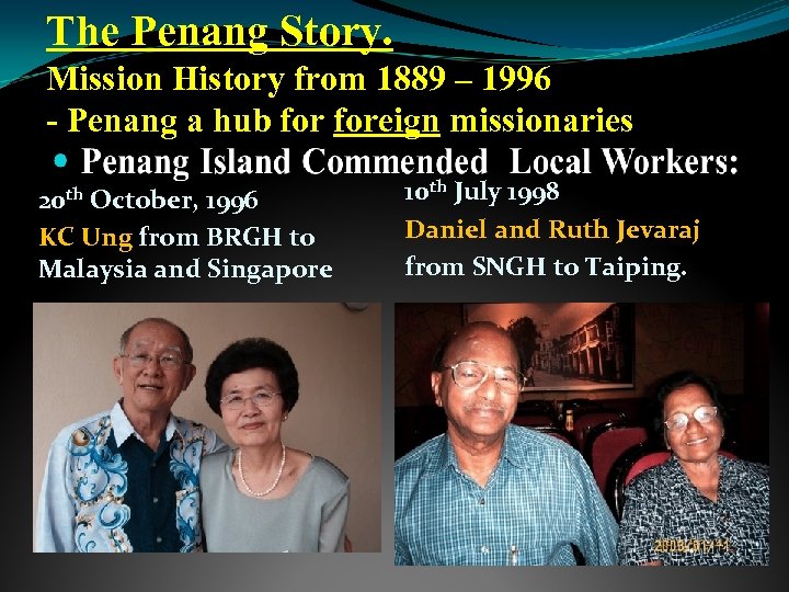 The Penang Story. Mission History from 1889 – 1996 - Penang a hub foreign