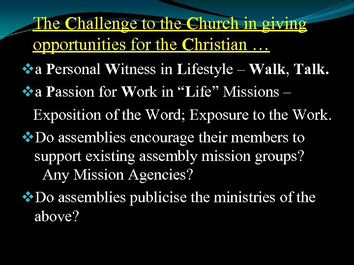 The Challenge to the Church in giving opportunities for the Christian … a Personal
