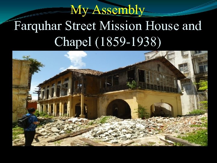 My Assembly Farquhar Street Mission House and Chapel (1859 -1938) 