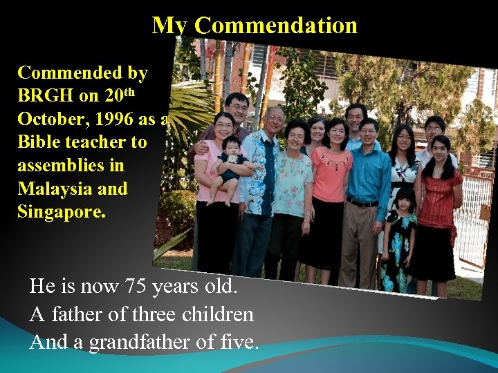 My Commendation Commended by BRGH on 20 th October, 1996 as a Bible teacher