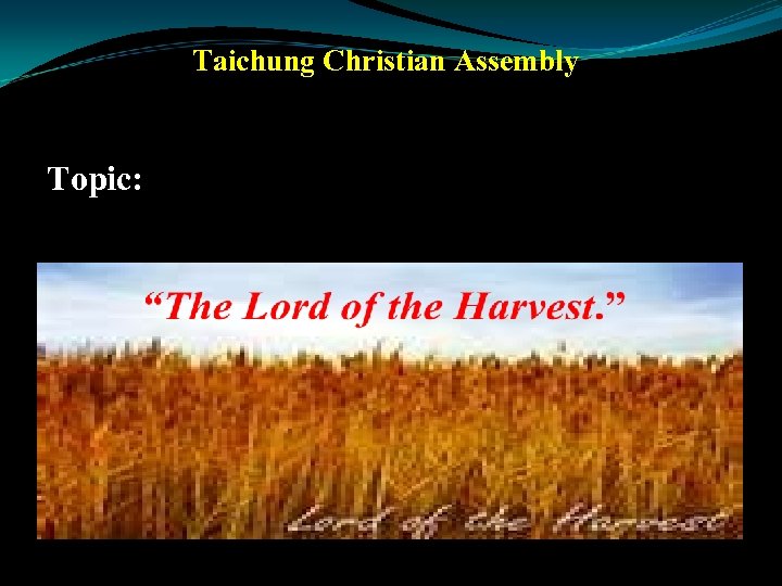 Taichung Christian Assembly Topic: 