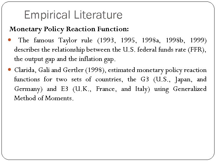 Empirical Literature Monetary Policy Reaction Function: The famous Taylor rule (1993, 1995, 1998 a,